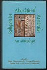 Religion in Aboriginal Australia An Anthology