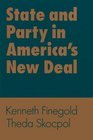 State and Party in America's New Deal Industry and Agriculture in America's New Deal