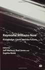 Raymond Williams Now Knowledge Limits and the Future