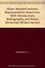 Oliver Wendell Holmes Representative Selections With Introduction Bibliography and Notes