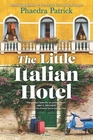 The Little Italian Hotel A Novel