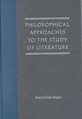 Philosophical Approaches to the Study of Literature