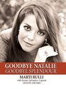 Goodbye Natalie Goodbye Splendour