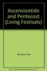 Ascensiontide and Pentecost  Living Festivals