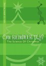 Can Reindeer Fly The Science of Christmas