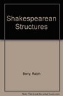 Shakespearian Structures