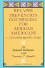 Relapse Prevention Counseling for African Americans A Culturally Specific Model