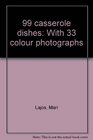 99 casserole dishes With 33 colour photographs