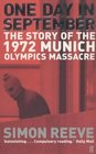 One Day in September The Story of the 1972 Munich Olympics Massacre