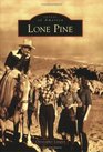 Lone Pine (CA) (Images of America)