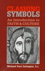 Clashing Symbols An Introduction to Faith and Culture