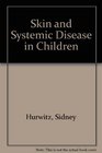 Skin and Systemic Disease in Children