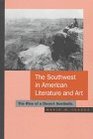 The Southwest in A Literature and Art The Rise of a Desert Aesthetic