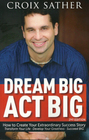 Dream Big Act Big 2nd Edition