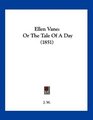 Ellen Vane Or The Tale Of A Day
