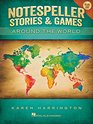 Notespeller Stories  Games  Book 1 Around the World