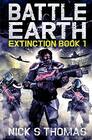 Battle Earth Extinction Book 1