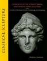 Classical Sculpture Catalogue of the Cypriot Greek And Roman Stone Sculpture in the University Of Pennsylvania Museum of Archaeology and Anthropology