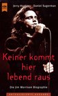 Keiner kommt hier lebend raus Die Jim  Morrison Biographie