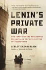 Lenin's Private War The Voyage of the Philosophy Steamer and the Exile of the Intelligentsia