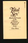 Total Sex An Illustrated Guide to the Ultimate Pleasures of Physical Love
