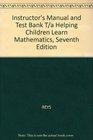 Instructor's Manual and Test Bank T/a Helping Children Learn Mathematics Seventh Edition