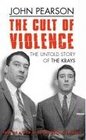 The Cult of Violence: The Untold Story of the Krays