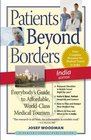 Patients Beyond Borders India Edition Everybody's Guide to Affordable WorldClass Medical Care Abroad