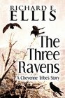 The Three Ravens A Cheyenne Tribe's Story