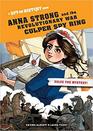 Anna Strong and the Revolutionary War Culper Spy Ring, Library Edition: A Spy on History Book