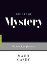 The Art of Mystery The Search for Questions