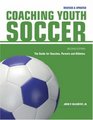 Coaching Youth Soccer The Guide for Coaches and Parents