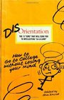 Disorientation How to Go to College Without Losing Your Mind