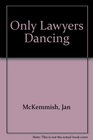 Only Lawyers Dancing