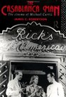 The Casablanca Man The Cinema of Michael Curtiz
