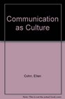 Communication As Culture An Iintroduction To The Communication Process