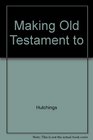 Making Old Testament to