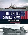 The United States Navy in World War II From Pearl Harbor to Okinawa