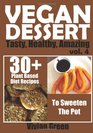 Vegan Dessert 30 Plant Based Diet Recipes To Sweeten The Pot