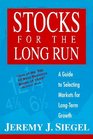 Stocks for the Long Run A Guide to Selecting Markets for LongTerm Growth