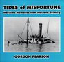 Tides of Misfortune Maritime Memories from Hull and Grimsby