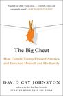 The Big Cheat How Donald Trump Fleeced America and Enriched Himself and His Family