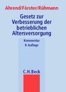 Gesetz Zur Verbesserung Der Betrieblichen Altersversorgung Mit Zivilrechtlichen Arbeitsrechtlichen Und Steuerrechtlichen Vorschriften Kommentar