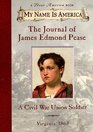 The Journal of James Edmond Pease A Civil War Union Soldier Virginia 1863