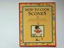How to Cook Scones
