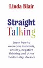 Straight Talking Learn How to Overcome Insomnia Anxiety Negative Thinking and Other Modernday Stresses
