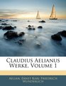 Claudius Aelianus Werke Volume 1