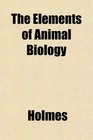 The Elements of Animal Biology