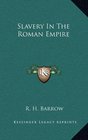 Slavery In The Roman Empire