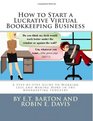 How to Start a Lucrative Virtual Bookkeeping Business: A Step-by-Step Guide to Working Less and Making More in the Bookkeeping Industry